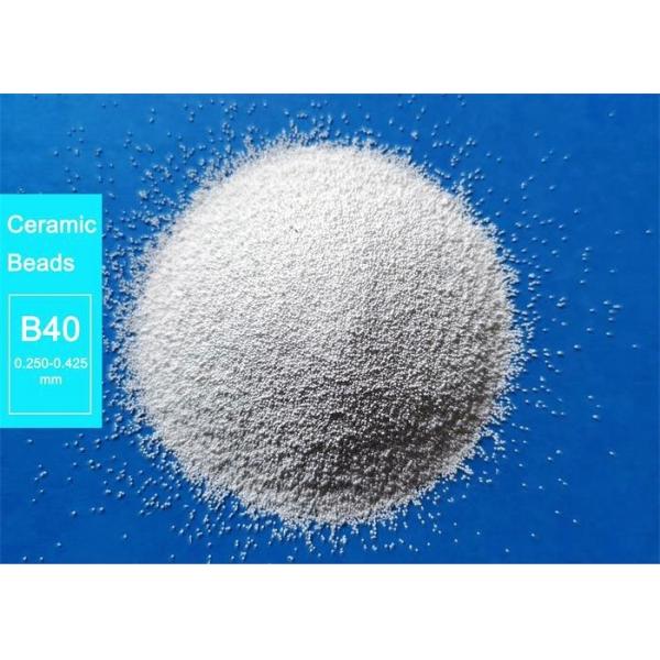 B40 Size 0.250 - 0.425 Mm Ceramic Bead Blasting Metal Surface Treatment Blasting