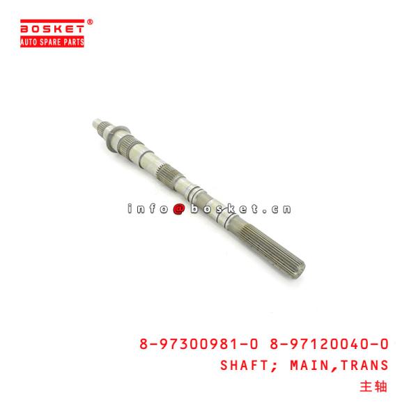 8-97300981-0 8-97120040-0 Transmission Main Shaft 8973009810 8971200400 For