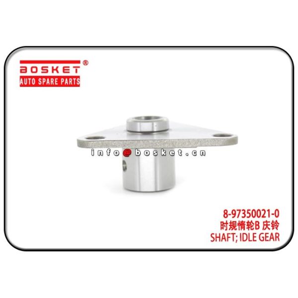 8-97350021-0 8-97189244-0 8973500210 8971892440 Idle Gear Shaft For ISUZU 700P