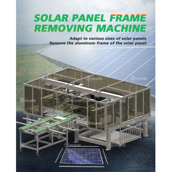 Fully Automatic PV Panel Deframer for Removing Solar Panel Aluminum Frame Efficiently