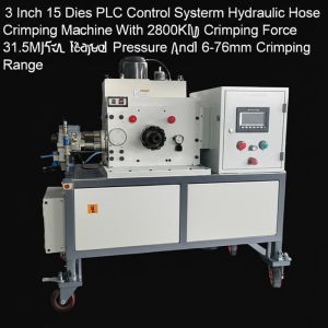 3 Inch 15 Dies Hydraulic Hose Crimping Machine with 2800KN Crimping Force for