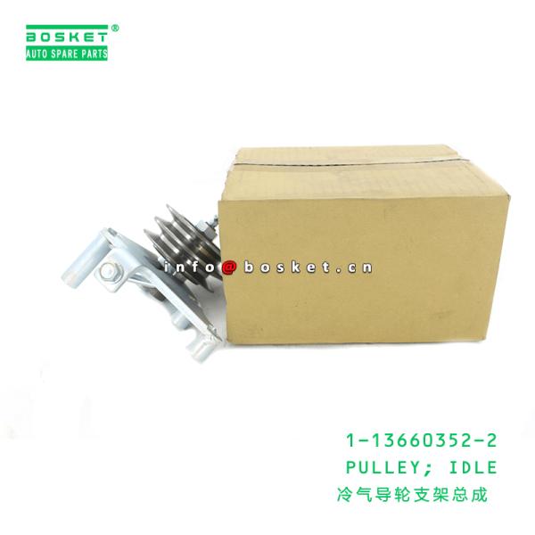 1-13660352-2 Idle Pulley 1136603522 Suitable for ISUZU CYZ CXZ